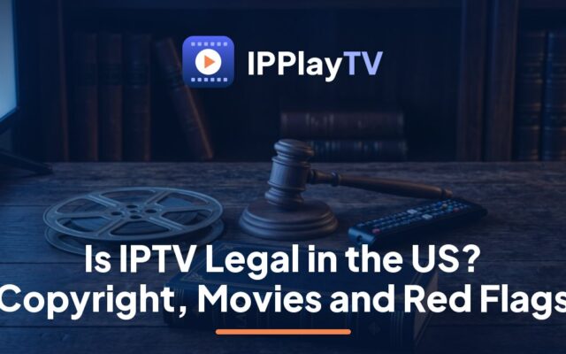 IPPlayTV article on is IPTV legal in the US: gavel, law book and checklist beside popcorn facing a TV film library