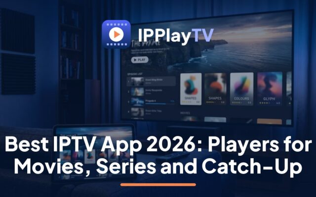 IPPlayTV guide to the best IPTV app: a couple choosing a film from a poster grid on a living-room TV